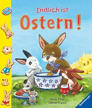 Endlich ist Ostern! [Pappbilderbuch] [2010] Cuno Sabine Flad Antje