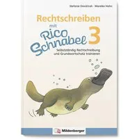 Rechtschreiben mit Rico Schnabel, Klasse 3 / Stefanie Drecktrah, Mareike Hahn