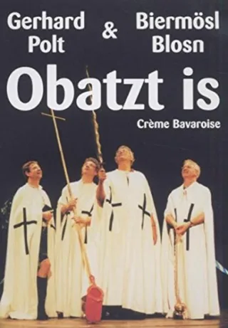 Crème Bavaroise: Obatzt is - Gerhard Polt & Biermösl Blosn [DVD] [2006]
