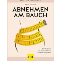 Abnehmen am Bauch / Sarah Schocke, Wie die Leber zu einer schlanken Körpermitte verhilft