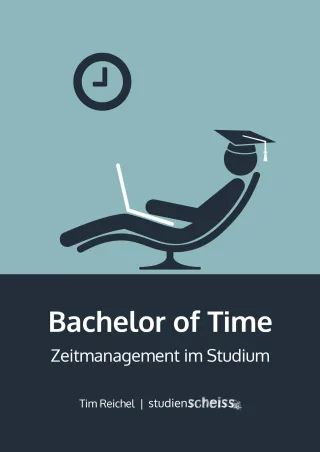 Bachelor of Time: Zeitmanagement im Studium [Gebundene Ausgabe] [2016] Tim Reichel