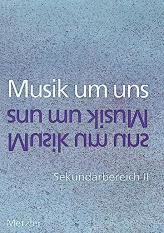 Musik um uns SII - 3. Auflage 1996: Schülerband 11-13