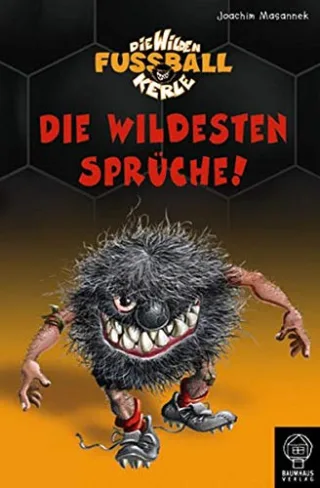 Die wildesten Sprüche!: Die wilden Fussball Kerle [Taschenbuch] [2005] Masannek Joachim Birck Jan