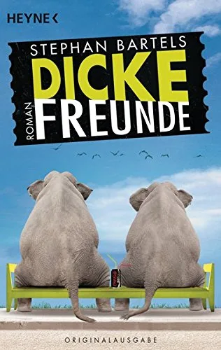 Dicke Freunde: Roman [Taschenbuch] [2014] Bartels Stephan
