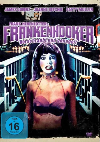 Frankenhooker - Verschraubt und ganagelt