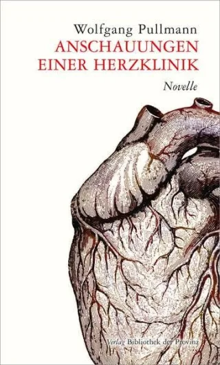 Anschauungen einer Herzklinik: Novelle