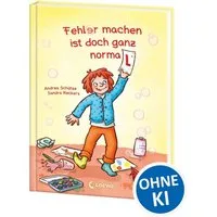 Fehler machen ist doch ganz normal! / Andrea Schütze, Bestärkendes Vorlesebilderbuch über den Mut zu Fehlern - Mit humorvollen Illustrationen für Kinder ab 5 Jahren