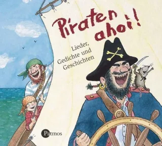 Piraten ahoi! CD: Lieder Gedichte und Geschichten