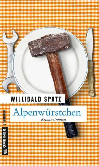 Alpenwürstchen: Birnes fünfter Fall (Kriminalromane im GMEINER-Verlag)