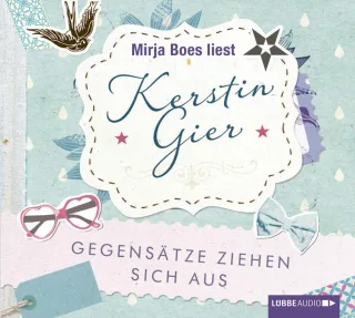 Gegensätze ziehen sich aus [Audio CD] [2014] Gier Kerstin Hank Dicky Boes Mirja