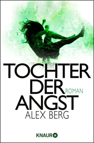 Tochter der Angst: Roman [Taschenbuch] [2015] Berg Alex