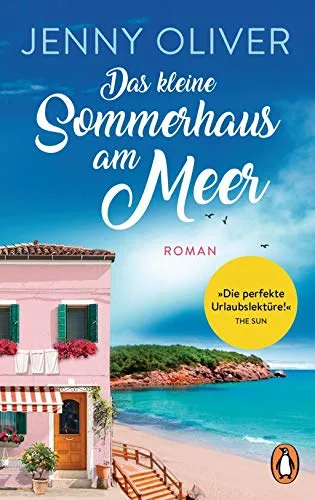 Das kleine Sommerhaus am Meer: Roman