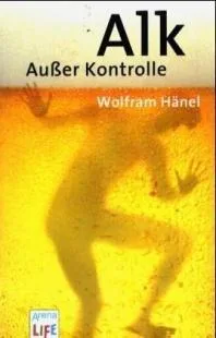 Alk - Außer Kontrolle. Von Hänel