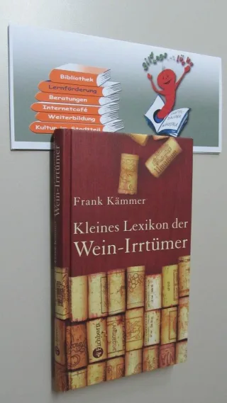 Kleines Lexikon der Wein-Irrtümer [Gebundene Ausgabe] [2011] Kämmer Frank