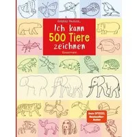 Ich kann 500 Tiere zeichnen. Die Zeichenschule für Kinder ab 8 Jahren / Norbert Pautner