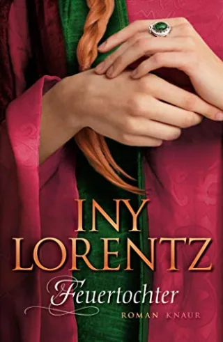Feuertochter: Roman [Gebundene Ausgabe] [2012] Lorentz Iny