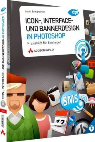 Icon- Interface- und Bannerdesign in Photoshop: Praxishilfe für Einsteiger (DPI Grafik)