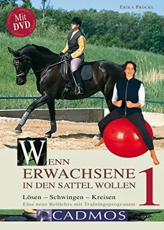 Wenn Erwachsene in den Sattel wollen: Lösen - Schwingen - Kreisen (inkl. DVD)