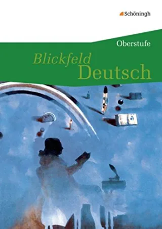 Blickfeld Deutsch Oberstufe - Ausgabe 2010: Blickfeld Deutsch - Oberstufe: Schülerband (flexibler Einband)