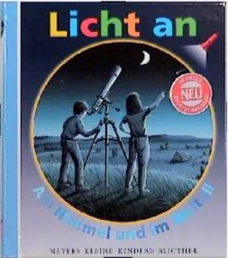 Licht an . . . Bd.8 Am Himmel und im Weltall