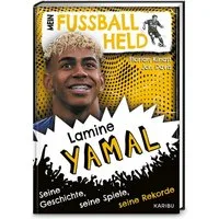 Mein Fußballheld Lamine Yamal – Seine Geschichte, seine Spiele, seine / Florian Kinast, Perfekt für kleine Fußballfans: Kinderbuch für Erstleser ab 7 Jahren