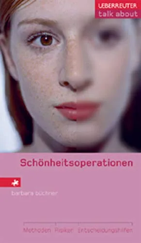 Schönheitsoperationen: Risiken Methoden Entscheidungshilfen