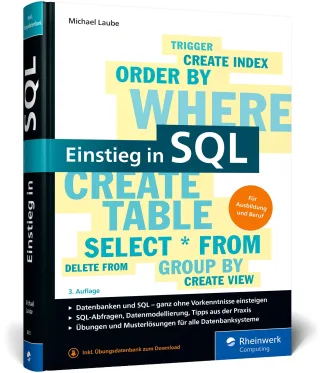 Einstieg in SQL: Für alle wichtigen Datenbanksysteme: MySQL PostgreSQL MariaDB MS SQL. Über 600 Seiten. Ohne Vorwissen einsteigen