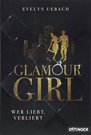 Glamour Girl: Wer liebt verliert