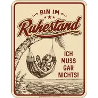RAHMENLOS® Metallschild als Geschenk für Rentner: Bin im Ruhestand, muss gar nichts