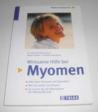 Wirksame Hilfe bei Myomen: Alles über Hormone und Operation. Was Sie selbst tun können. So nutzen Sie die Alternativen der Naturheilkunde