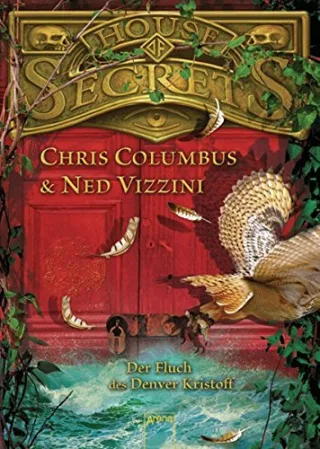 House of Secrets. Der Fluch des Denver Kristoff [Gebundene Ausgabe] [2013] Vizzini Ned Columbus Chris Knefel Anke