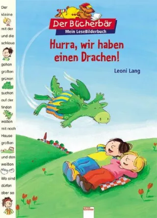 Der Bücherbär: Mein LeseBilderbuch: Hurra wir haben einen Drachen!