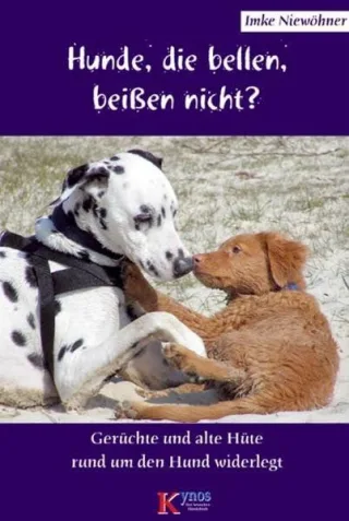 Hunde die bellen beißen nicht?: Gerüchte und alte Hüte rund um den Hund widerlegt (Das besondere Hundebuch)