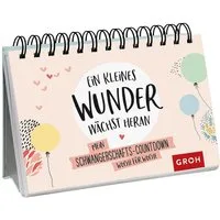 Ein kleines Wunder wächst heran. / diverse, Mein Schwangerschafts-Countdown Woche für Woche