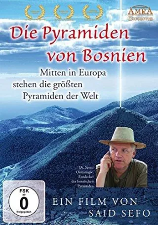 DIE PYRAMIDEN VON BOSNIEN. Mitten in Europa stehen die größten Pyramiden der Welt [erweiterte Neuausgabe der Limited Edition]