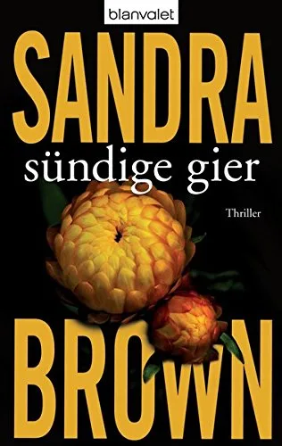 Sündige Gier: Thriller [Taschenbuch] [2013] Brown Sandra Göhler Christoph
