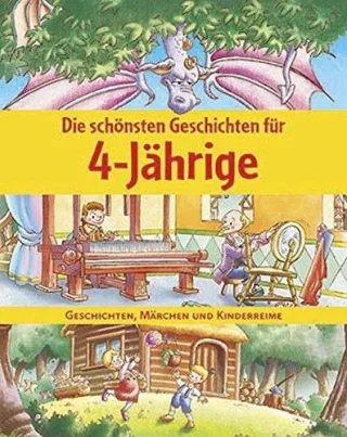 Die schönsten Geschchten für 4-Jährige: Geschichten Märchen und Kinderreime