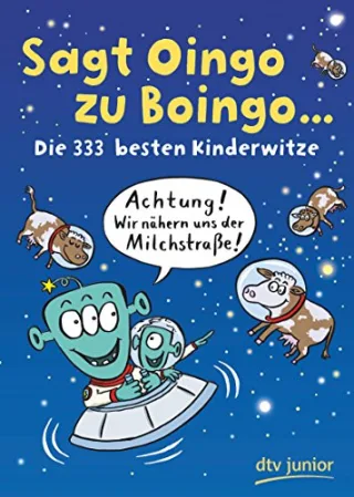 Sagt Oingo zu Boingo: Die 333 besten Kinderwitze (dtv junior)