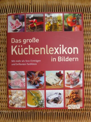 Das große Küchenlexikon in Bildern: Mit mehr als 900 Einträgen und brillanten Farbfotos