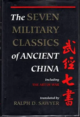 The Seven Military Classics Of Ancient China (History and Warfare)