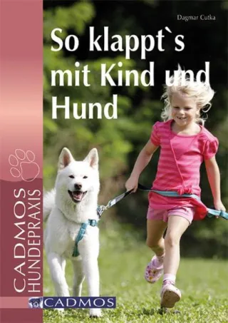 So klappt's mit Kind und Hund (Cadmos Hundepraxis)