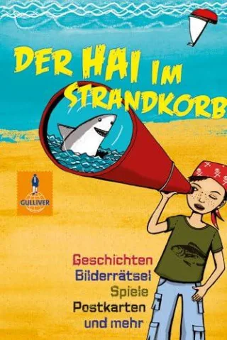Der Hai im Strandkorb: Geschichten Bilderrätsel Spiele Postkarten und mehr (Gulliver)