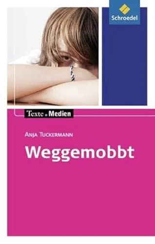 Texte.Medien: Anja Tuckermann: Weggemobbt: Textausgabe mit Materialien [Taschenbuch] [2010] Tuckermann Anja Lochmann Sabine