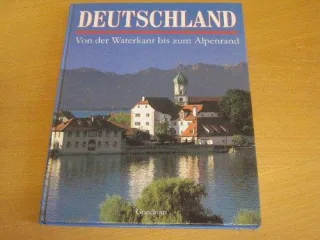 Deutschland : von der Waterkant bis zum Alpenrand.