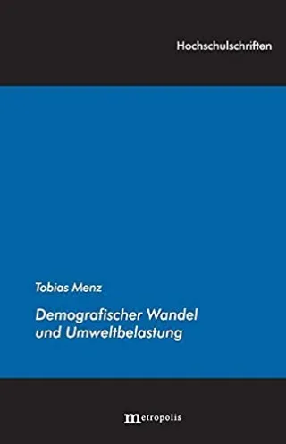 Demografischer Wandel und Umweltbelastung (Hochschulschriften)