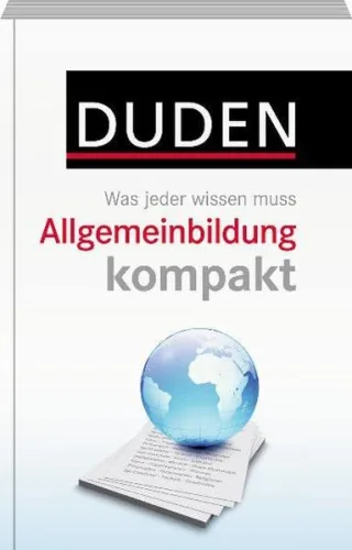 Duden - Allgemeinbildung kompakt: Was jeder wissen muss [Broschiert] [2011]