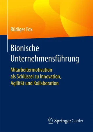 Bionische Unternehmensführung: Mitarbeitermotivation als Schlüssel zu Innovation Agilität und Kollaboration