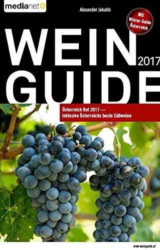 WEINGUIDE ÖSTERREICH ROT 2017: inklusive Österreichs beste Süßweine