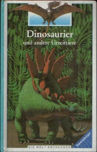 Die Welt entdecken: Dinosaurier und andere Urzeittiere