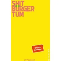 Shitbürgertum / Ulf Poschardt
